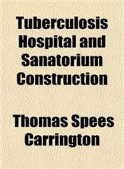 Tuberculosis Hospital and Sanatorium Construction,1152087487,9781152087484