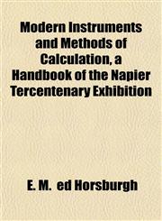 Modern Instruments and Methods of Calculation, a Handbook of the Napier Tercentenary Exhibition,1152159992,9781152159990
