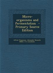 Micro-organisms and fermentation  - Primary Source Edition,1295587998,9781295587995