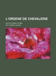 L'ordene de Chevalerie; An Old French Poem,1151730424,9781151730428