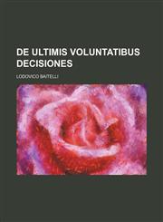De ultimis voluntatibus decisiones,1236552911,9781236552914