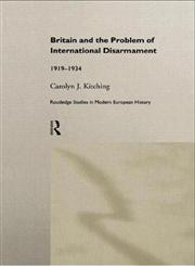 Britain and the Problem of International Disarmament 1919-34,0415181992,9780415181990