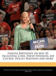 Famous Birthdays on May 20, Including Cher, David Paterson, Joe Cocker, Dolley Madison and More,1241002835,9781241002831