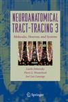 Neuroanatomical Tract-Tracing 3 Molecules, Neurons, and Systems,0387289410,9780387289410