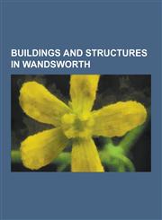 Buildings and Structures in Wandsworth Battersea Power Station, Brown Dog Affair, Wandsworth Bridge, Southside Wandsworth, York Mansions, Shaftesbury,1230562303,9781230562308