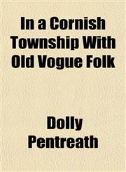 In a Cornish Township With Old Vogue Folk,115233185X,9781152331853