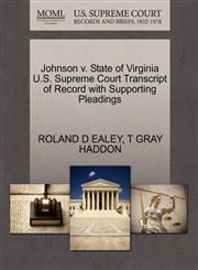 Johnson v. State of Virginia U.S. Supreme Court Transcript of Record with Supporting Pleadings,1270484656,9781270484653