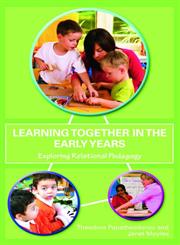 Learning Together in the Early Years Exploring Relational Pedagogy,0415469333,9780415469333