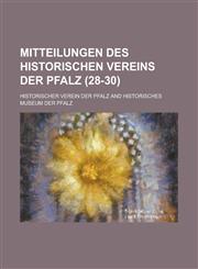 Mitteilungen Des Historischen Vereins Der Pfalz (28-30),1234640880,9781234640880