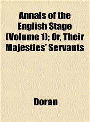 Annals of the English Stage (Volume 1); Or, Their Majesties' Servants,1151890057,9781151890054