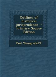 Outlines of Historical Jurisprudence,1287626262,9781287626268