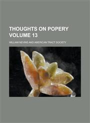 Thoughts on Popery Volume 13,1154417026,9781154417029