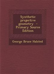 Synthetic Projective Geometry - Primary Source Edition,1294586327,9781294586326
