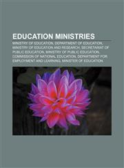 Education ministries Ministry of Education, Department of Education, Ministry of Education and Research, Secretariat of Public Education,1157595677,9781157595670