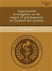 Experimental investigation on the impact of polydispersity on fluidized bed systems.,1249860563,9781249860563