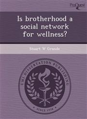 Is brotherhood a social network for wellness?,1249904137,9781249904137
