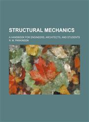 Structural mechanics; A handbook for engineers, architects, and students,1236594444,9781236594440
