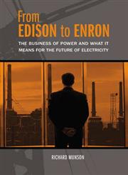 From Edison to Enron The Business of Power and What It Means for the Future of Electricity,027598740X,9780275987404