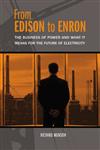 From Edison to Enron The Business of Power and What It Means for the Future of Electricity,027598740X,9780275987404