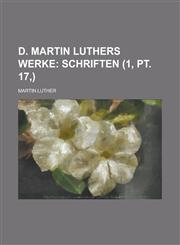 D. Martin Luthers Werke (1, PT. 17, ),1234047365,9781234047368