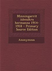 Minningarrit Islenzkra Hermanna 1914-1918 - Primary Source Edition,1293776505,9781293776506