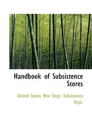 Handbook of Subsistence Stores,1103054007,9781103054008