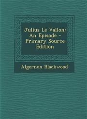 Julius Le Vallon An Episode,1287533841,9781287533849