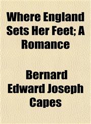 Where England Sets Her Feet; A Romance,1152115294,9781152115293