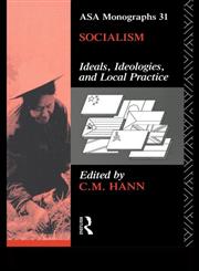 Socialism: Ideals, Ideologies and Local Practice (Asa Monographs),0415083222,9780415083225