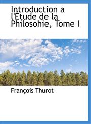 Introduction a l'Étude de la Philosohie, Tome I,1116368625,9781116368628