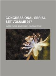 Congressional Serial Set Volume 917,1235841715,9781235841712