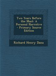 Two Years Before the Mast A Personal Narrative - Primary Source Edition,1295829770,9781295829774
