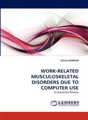 WORK-RELATED MUSCULOSKELETAL DISORDERS DUE TO COMPUTER USE,3838366255,9783838366258