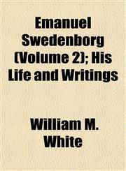 Emanuel Swedenborg (Volume 2); His Life and Writings,115420359X,9781154203592