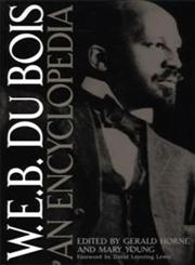 W.E.B. Du Bois An Encyclopedia,0313296650,9780313296659