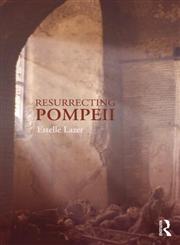 Resurrecting Pompeii,0415666333,9780415666336