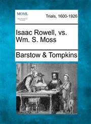 Isaac Rowell, vs. Wm. S. Moss,1241531137,9781241531133