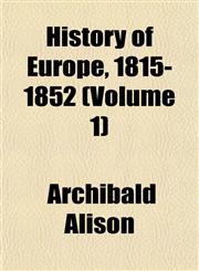 History of Europe, 1815-1852 (Volume 1),1152303082,9781152303089