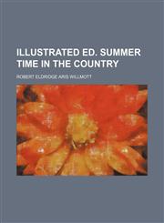 Illustrated ed. Summer time in the country,1236459814,9781236459817