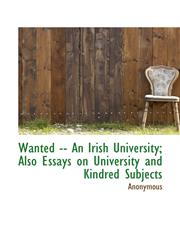 Wanted -- An Irish University; Also Essays on University and Kindred Subjects,1117074145,9781117074146