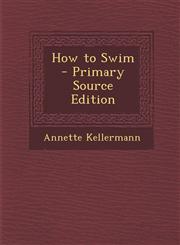 How to Swim - Primary Source Edition,1293688584,9781293688588