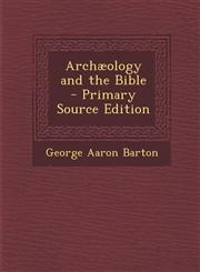 Archaeology and the Bible - Primary Source Edition,1295433028,9781295433025
