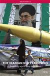 The Iranian Nuclear Crisis Avoiding Worst-Case Outcomes,0415466547,9780415466547
