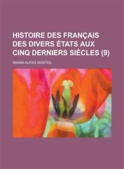 Histoire Des Francais Des Divers Etats Aux Cinq Derniers Siecles (9),1153508559,9781153508551
