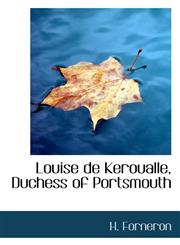 Louise de Keroualle, Duchess of Portsmouth,111739266X,9781117392660