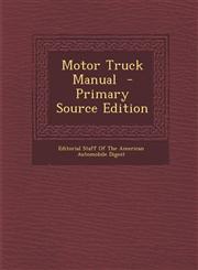 Motor Truck Manual - Primary Source Edition,1287791468,9781287791461