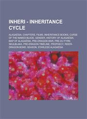 Inheri - Inheritance cycle Alagaësia, Chapters, Films, Inheritance books, Curse of the Named Blade, Gender, History of Alagaësia, Map of Alagaësia, Pre-Dragon War, Pre-Du Fyrn Skulblaka, Pre-Eragon Timeline, Prophecy, Rider-Dragon Bond,123472488X,9781234724887