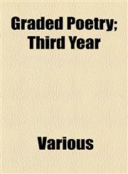 Graded Poetry; Third Year,115364777X,9781153647779