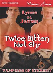 Twice Bitten Not Shy [Vampires of Eternity] (Siren Publishing Menage Amour),1622420780,9781622420780