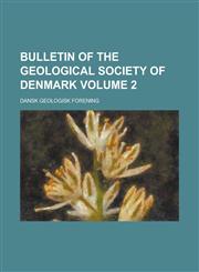 Bulletin of the Geological Society of Denmark Volume 2,1230157751,9781230157757